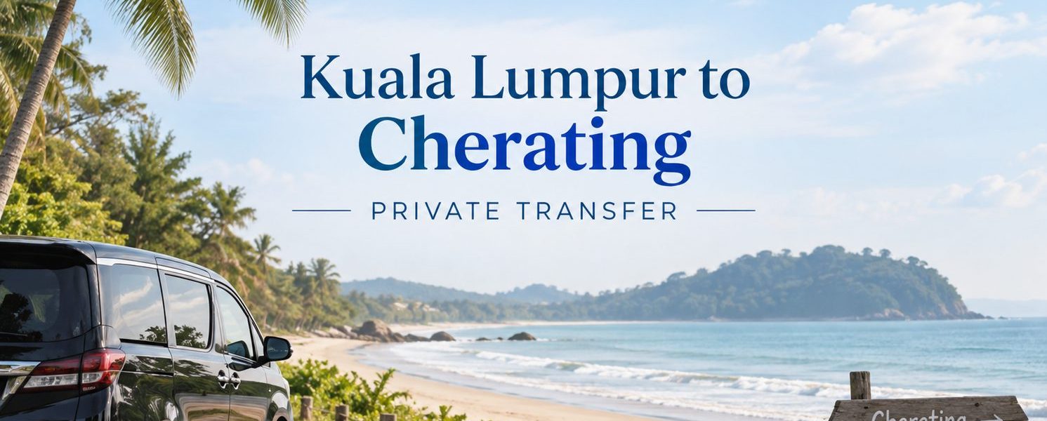 Kuala Lumpur to Cherating Private Transfer