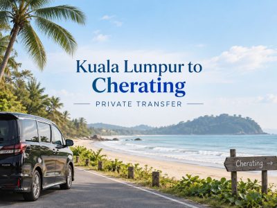 Kuala Lumpur to Cherating Private Transfer Kuala Lumpur to Cherating Private Transfer